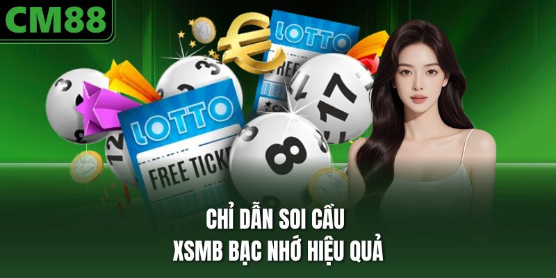 Chỉ dẫn soi cầu XSMB bạc nhớ hiệu quả