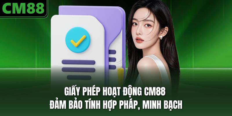 Chứng chỉ hoạt động cùng nguyên tắc vận hành của CM88