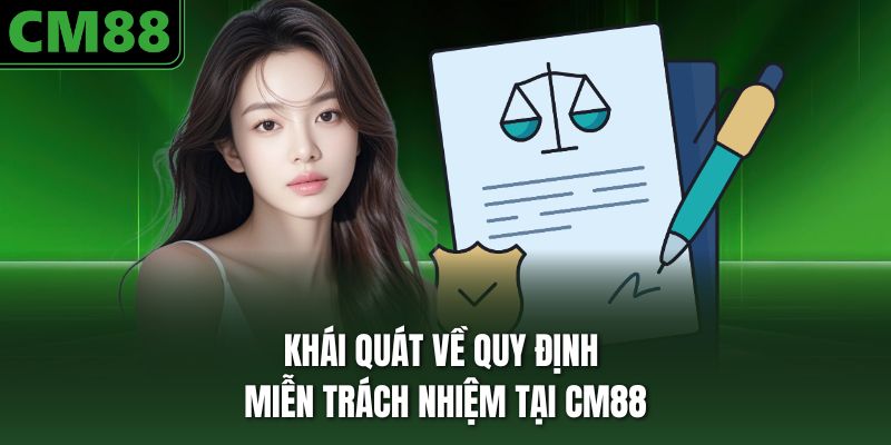 Khái quát về quy định miễn trách nhiệm tại CM88
